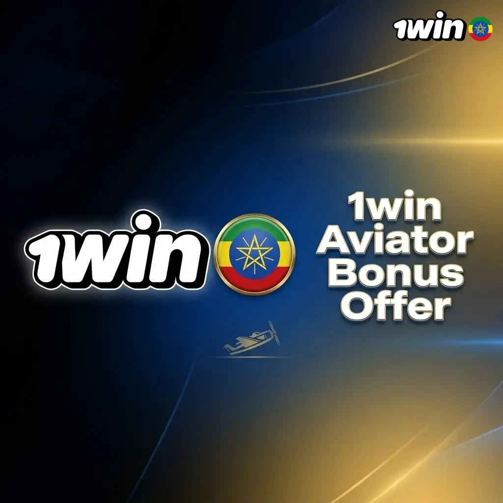 1win Aviator 500% welcome bonus up to 244,000 ETB for new players on first deposit starting at 100 ETB